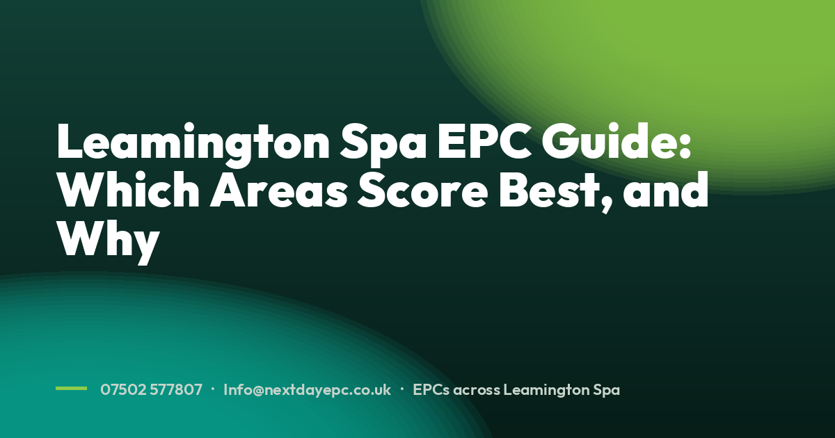 Leamington Spa EPC Guide: Which Areas Score Best, and Why