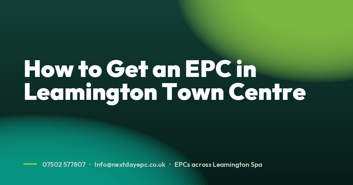 How to Get an EPC in Leamington Town Centre