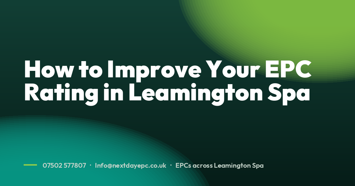 How to Improve Your EPC Rating in Leamington Spa